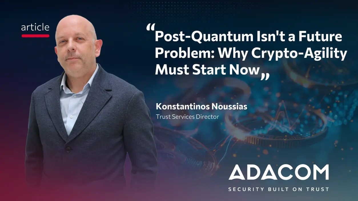 Post-Quantum Isn't a Future Problem: Why Crypto-Agility Must Start Now  main image