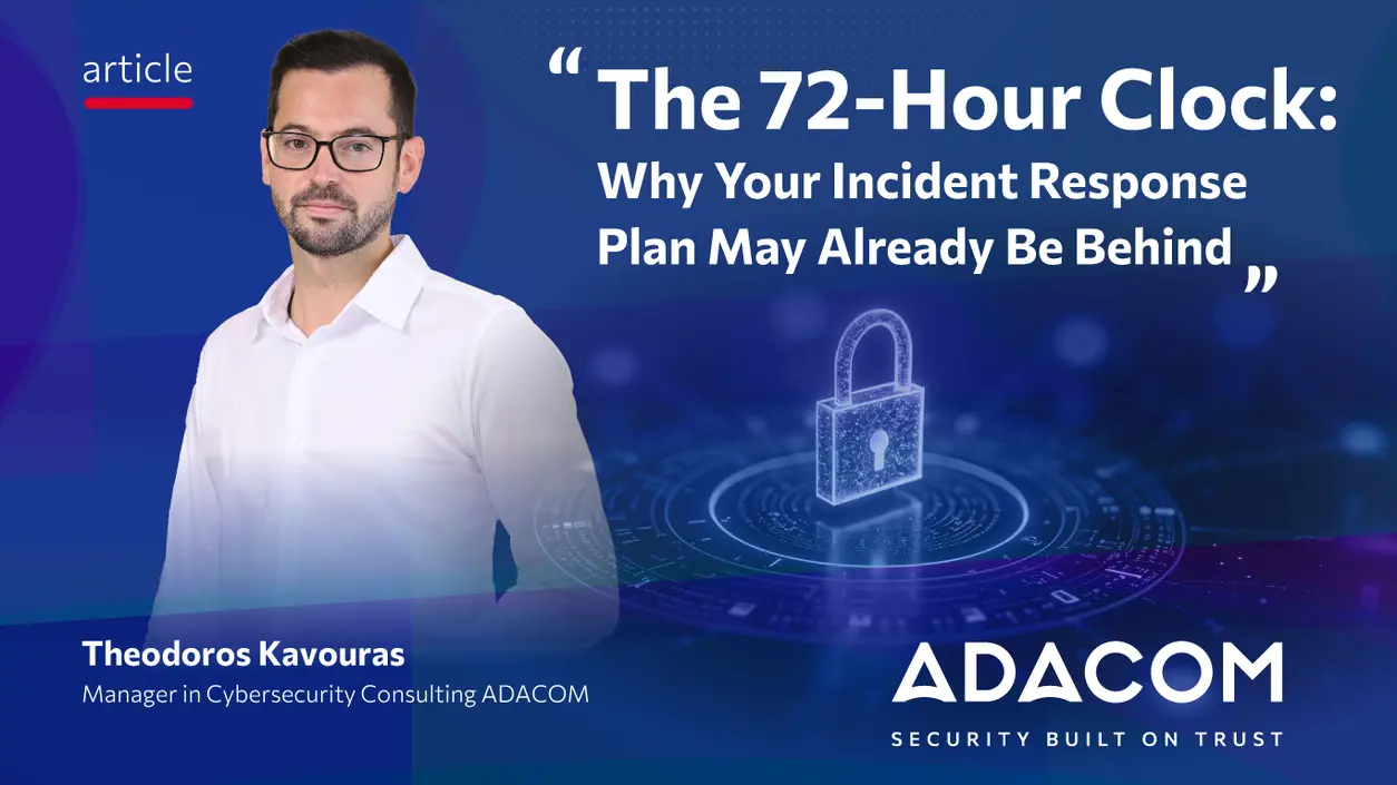 The 72-Hour Clock: Why Your Incident Response Plan May Already Be Behind main image