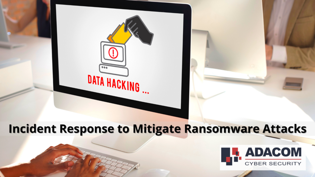 Blog 28 Incident Response to Mitigate Ransomware Attacks