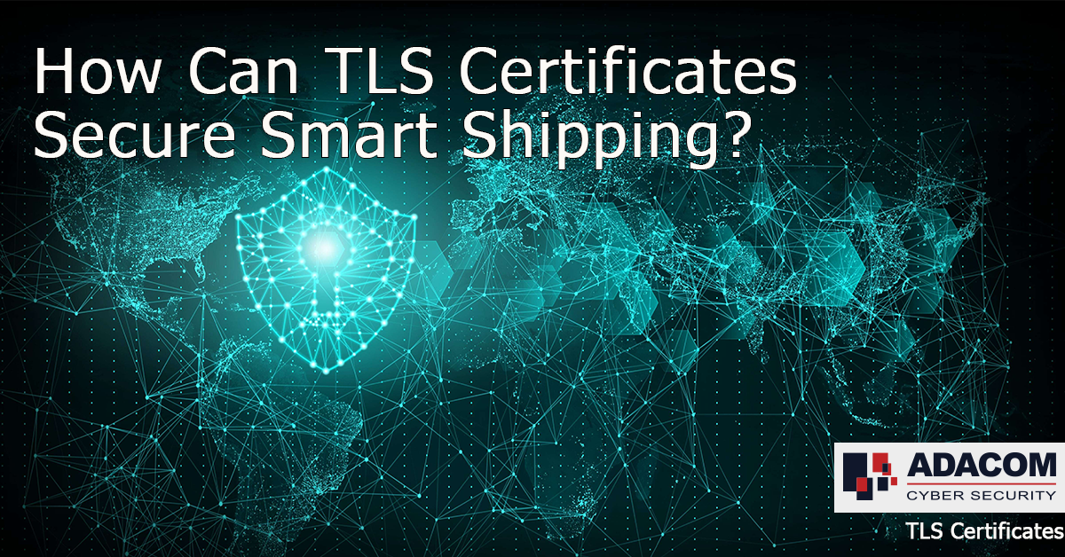 How Can TLS Certificates Secure Smart Shipping