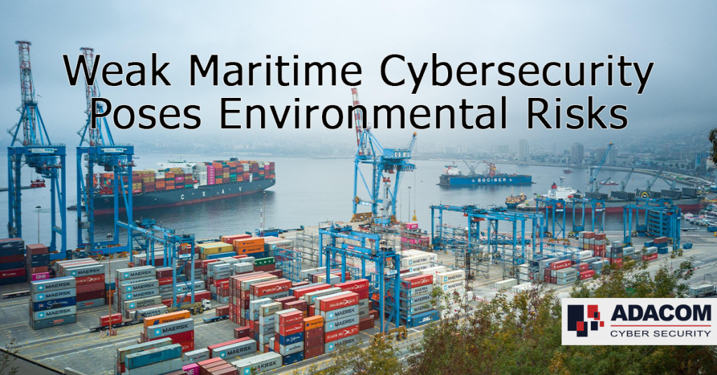 Weak Maritime Cybersecurity Poses Environmental Risks 2