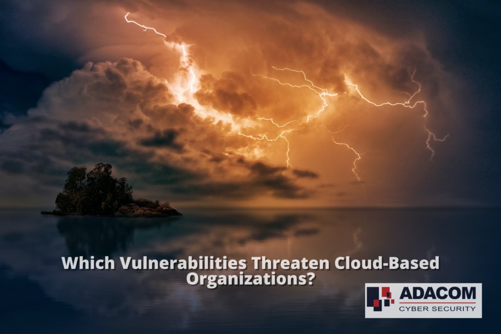 Which Vulnerabilities Threaten Cloud Based Organizations